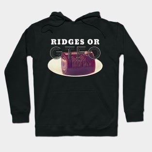 Thanksgiving Ridges or GTFO Cranberry Sauce Hoodie